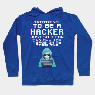 Training To Be A Hacker Hoodie